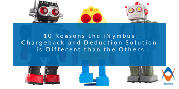 10 Reasons the iNymbus Chargebacks and Deductions Solution is Different