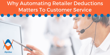 Why Automating Retailer Deductions Matters to Customer Service