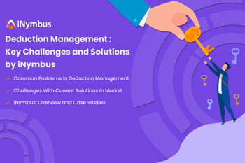 Deduction Management Made Simple: Key Challenges and Their Solutions by iNymbus