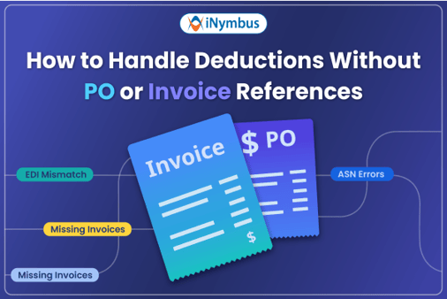 How to Handle Deductions Without PO or Invoice References