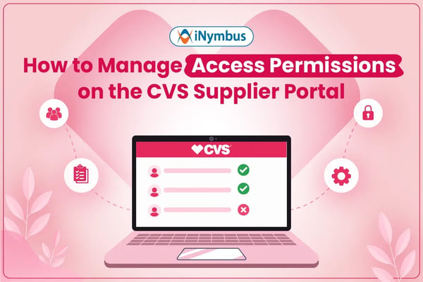 How to Manage Access Permissions on the CVS Supplier Portal