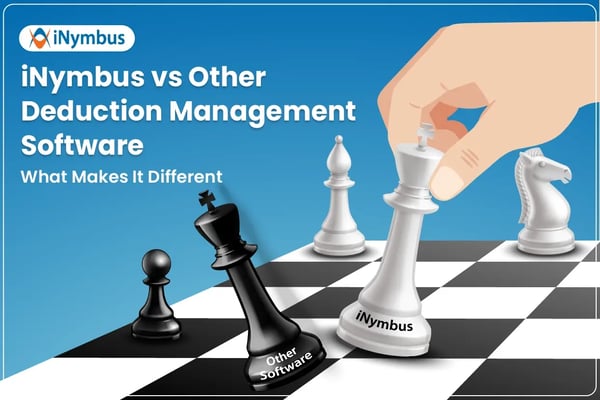 iNymbus vs Other Deduction Management Software: What Makes It Different