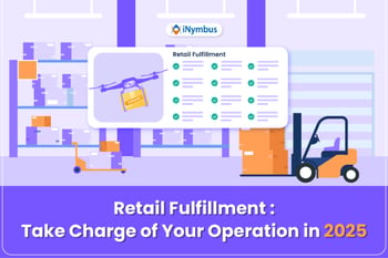 Retail Fulfillment: Take Charge of Your Operation in 2026
