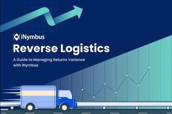 Reverse Logistics: A Guide to Managing Returns Variance with iNymbus