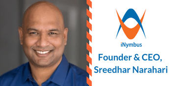 Sreedhar Narahari, Founder and CEO, Provides His Take on AI and Life with iNymbus