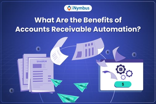 What Are the Benefits of Accounts Receivable Automation? [Examples & Tips]