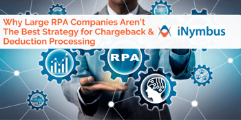 Why Large RPA Companies Aren't The Best Strategy for Chargeback & Deduction Processing