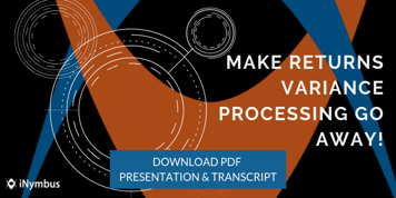 Make Returns Variance Processing Go Away: RVCF Presentation Now Available!