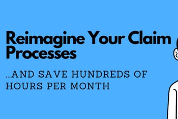Reimagine Your Claim Processes