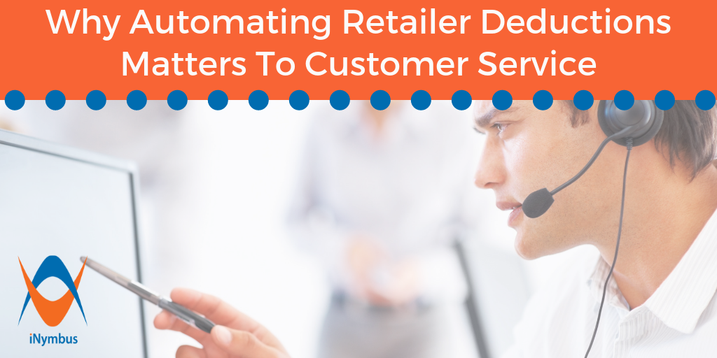 Automating Retailer Deductions Matters To Customer Service