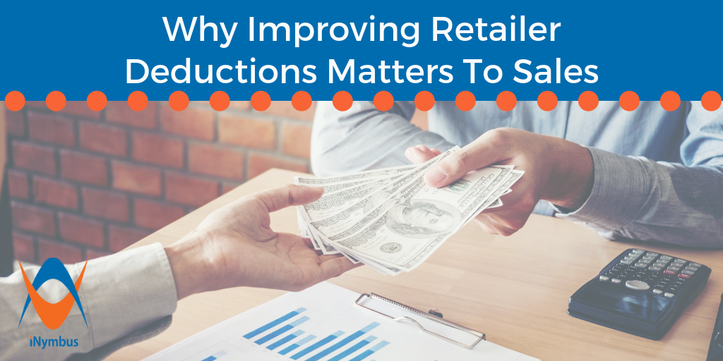 Why Improving Retailer Deductions Matters To Sales